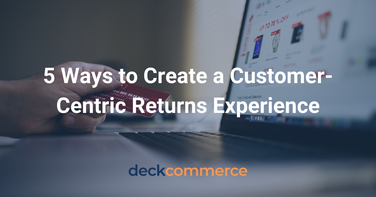 Customer Centric Returns