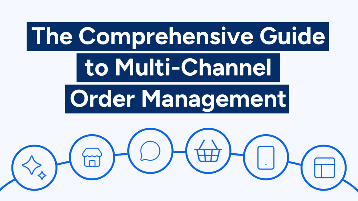 Multi-Channel Order Management Software: A Comprehensive Guide