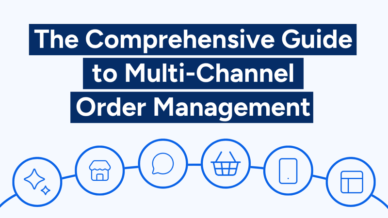 Multi-Channel Order Management Software: A Comprehensive Guide